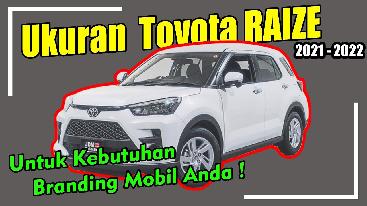 Ukuran Mobil Toyota Raize 2022 #wrappingtiyotaraize - YouTube