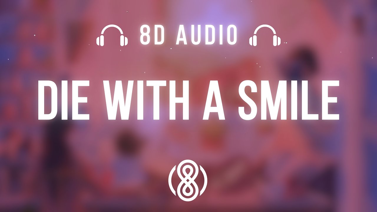 Bruno Mars & Lady Gaga • Die with a smile 🎧8D Audio🎧 | (Lyrics) Bruno Mars & Lady Gaga • Die with a smile 🎧8D Audio🎧 | (Lyrics)