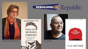 Is White Nationalism Becoming Mainstream?: A Conversation with Alexandra Minna Stern and Cas Mudde