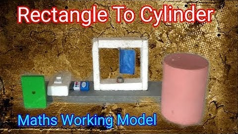Maths working model - Rectangle rotates its side to became a cylinder.