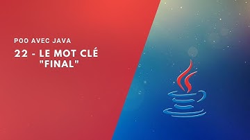 POO avec Java 22 - Le mot Clé final (البرمجة بلغة جافا)