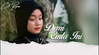 Demi Cinta Ini  - Cutrani  - Video Lirik