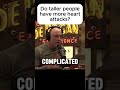 Do taller people have more heart attacks? #jre #joerogan #joeroganexperience