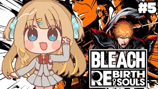 BLEACH Rebirth of Souls #5┊完全初見✧ 空座町を救うぞ救うぞ～.ᐟ.ᐟ【綿宮あひる / Varium】