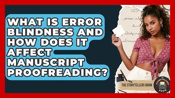 What Is Error Blindness And How Does It Affect Manuscript Proofreading? - The Storytellers Room