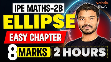 IPE Maths 2 B Intermediate | Ellipse Easy Chapter | Pakka 8 Marks | 2 hour Marathon | IPE 2024