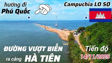 Tiến độ rất nhanh, ĐƯỜNG VƯỢT BIỂN ra cảng HÀ TIÊN sắp đến trụ điện thứ 2