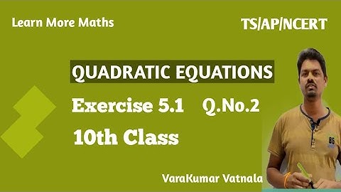 10th Class | Maths | Quadratic Equations | Exercise 5.1 | Q.No.2.