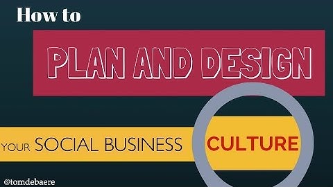 How to Plan and Design your Social Business Culture