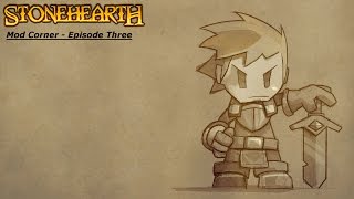 Stonehearth - Mod Corner - Episode 3 Stonehearth - Mod Corner - Episode 3