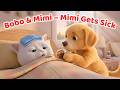 Bobo &amp; Mimi – Mimi Gets Sick 🤒 Caring &amp; Friendship Story 💛 Kids Animation | Meow Meow TV Ep 5