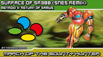 Metroid II: Return of Samus - March of the Bounty Hunter ~ Surface of SR388 (SNES Remix)