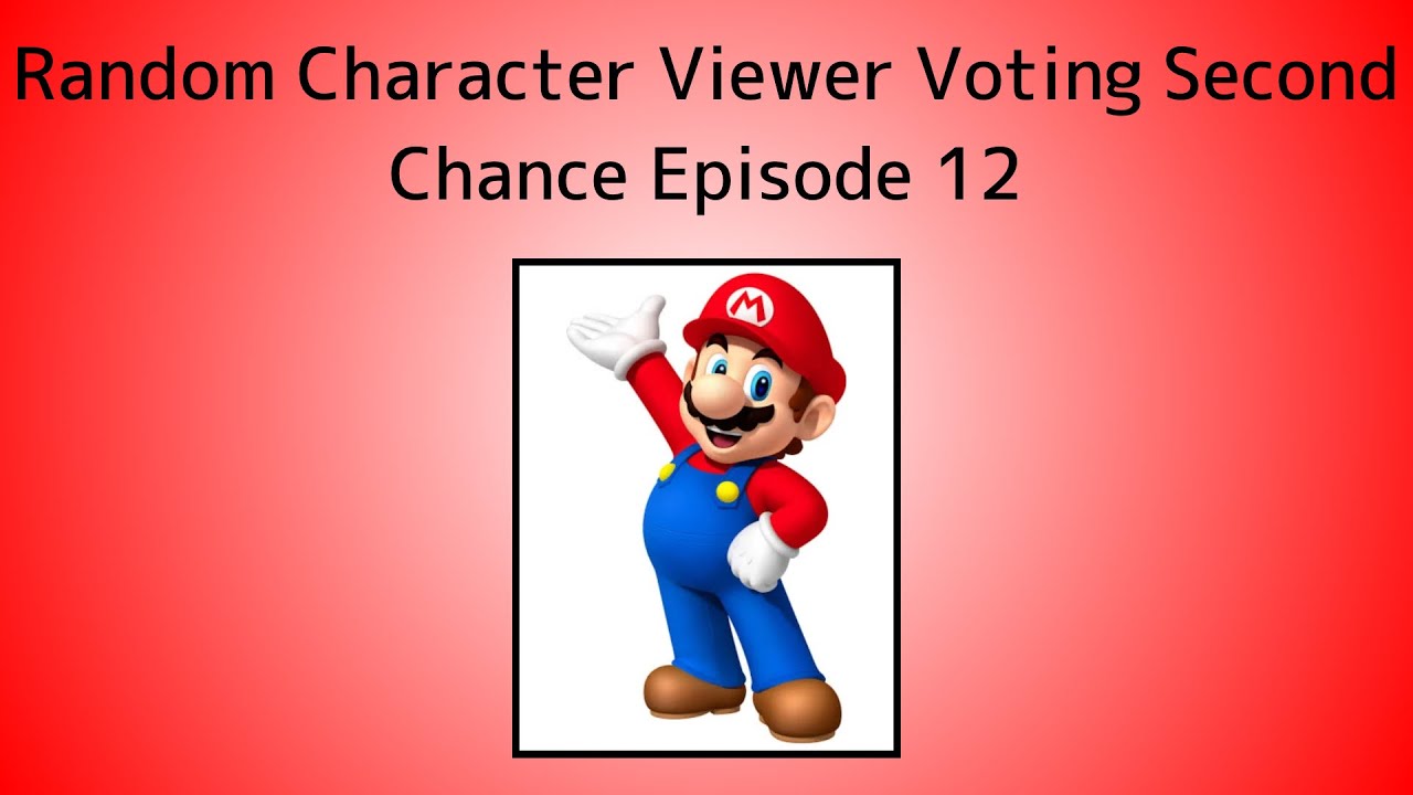 Random Character Viewer Voting Second Chance Episode 12 - YouTube