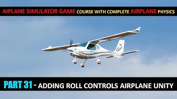 Applying Roll Control To Airplane In Unity - Part 31 | Airplane Simulator Game Course In Urdu/Hindi