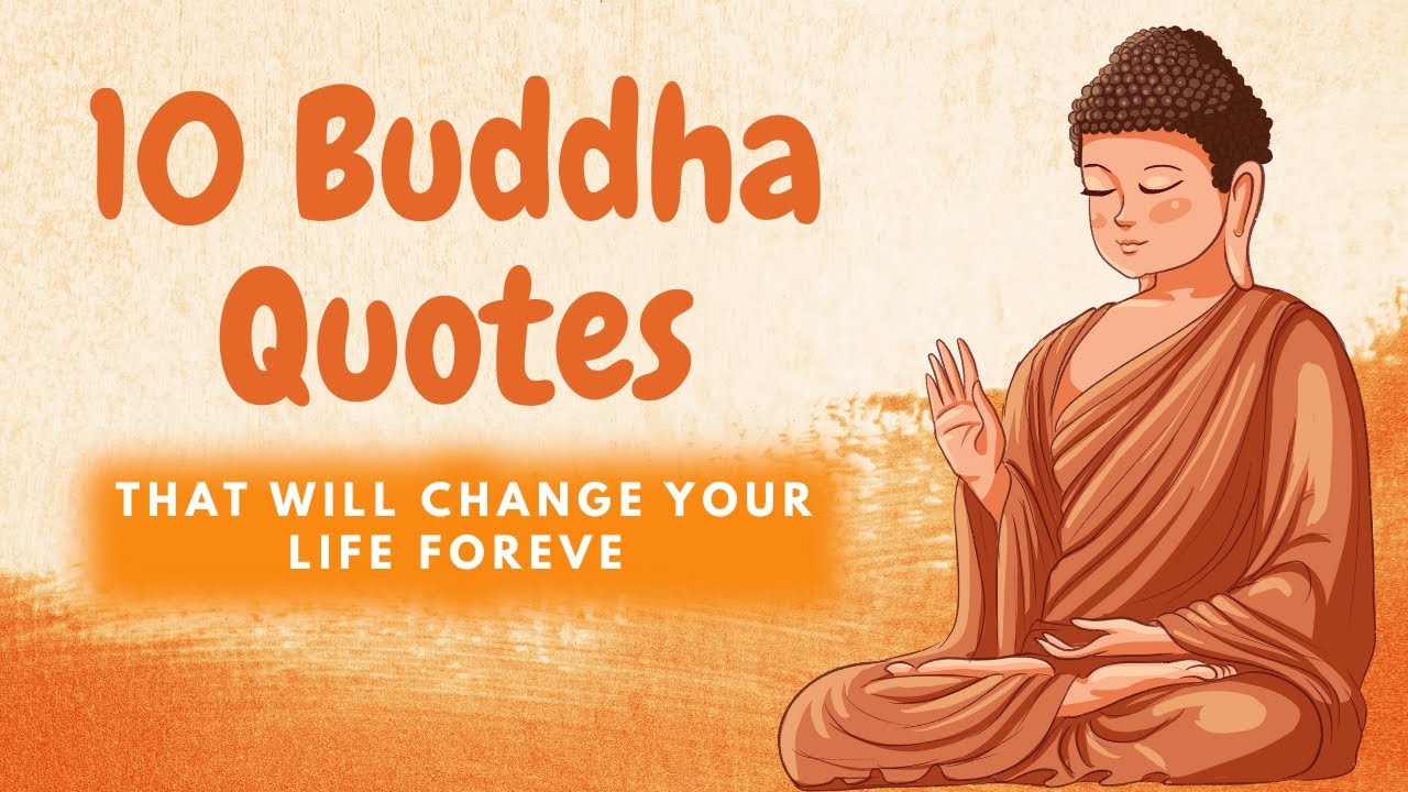 10 Buddha Quotes That Will Change Your Life Forever Buddha Motivational Video 
