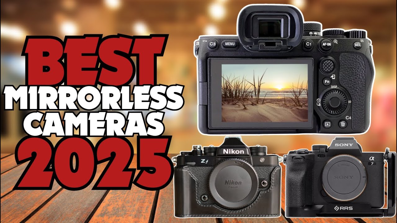 From Budget to Beast: Best Mirrorless Cameras in 2025 Ranked! - YouTube