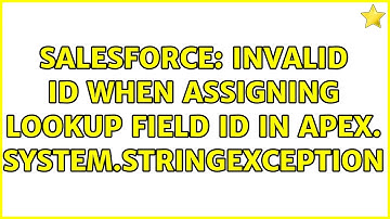 Salesforce: Invalid ID when assigning lookup field ID in apex. System.StringException