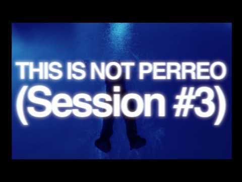DJ RAM - THIS IS NOT PERREO (Session #3)