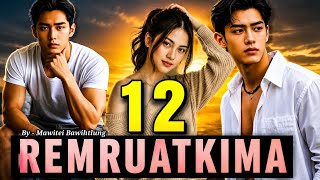 REMRUATKIMA - 12 ( Mizo Ngaihnawm) By Mawitei Bawihtlung 