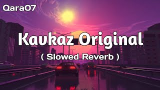 Qara07 - Azeri Kavkaz Original ( Slowed Reverb ) @Qara07 Resimi