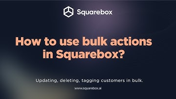 How to use bulk actions in Squarebox ?