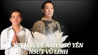 NS Ngân Tuấn Xúc Động XIN HÃY ĐỂ ANH YÊN GIẤC NSƯT VŨ LINH | Nghe Anh Hát Mà Không Cầm Nước Mắt Rơi