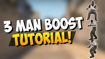 CS:GO - 3 Man Boost Tutorial  - Why and where do they work?