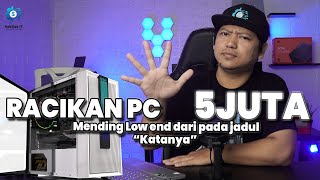 Racik PC gaming 5 juta - Tentu Bisa!