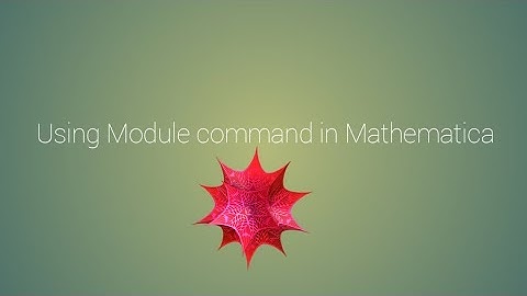 How to use Module Command in Mathematica? Tutorial#2, 2022