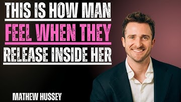 This Is How Men Feel When They Release Inside You || Matthew Hussey || Dating Advice