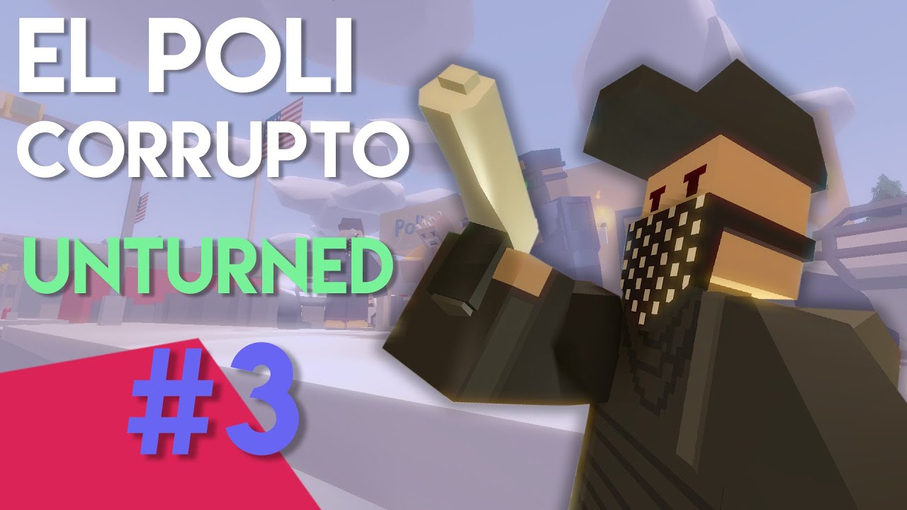 ROLEPLAY UNTURNED || el poli corrupto || #3