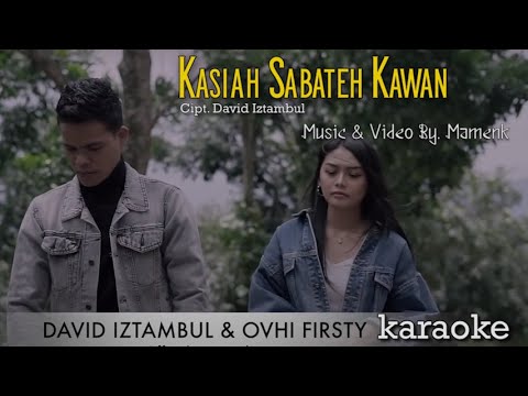 kasiah sabateh kawan Karaoke - David Iztambul feat Ovhi Firsty