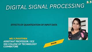 Effects of Quantization of input data   | Digital signal processing | SNS Institutions