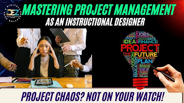 Mastering Project Management as an Instructional Designer