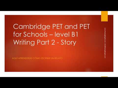 B1 English, Cambridge PET and PET for schools, Writing Part 2- Story. Cómo escribir el relato.