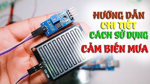 Arduino | Hướng dẫn chi tiết cách sử dụng cảm biến mưa
