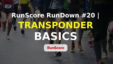 Transponder Basics | RunScore RunDown #20