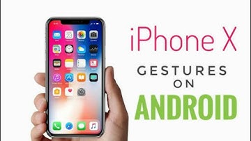 how to get iphone x gestures on Android mobile. No root