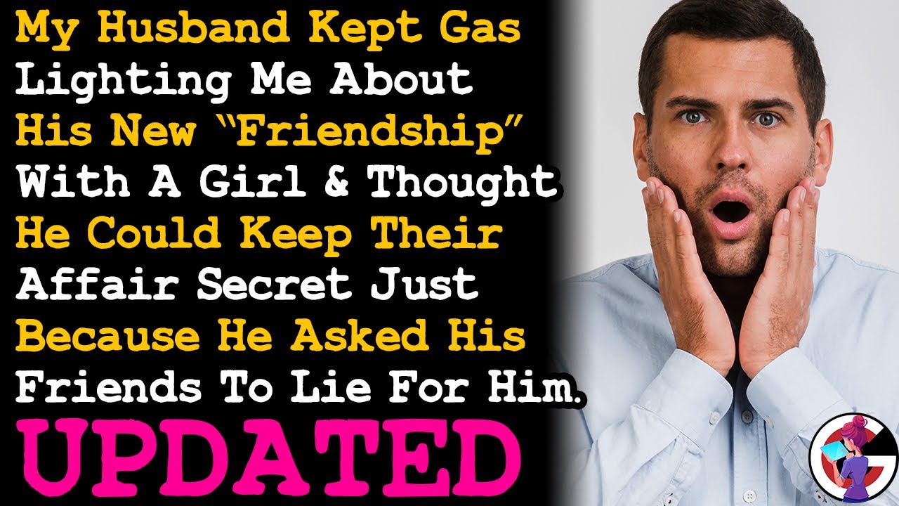 UPDATE Husband Kept Gaslighting Me About His New 