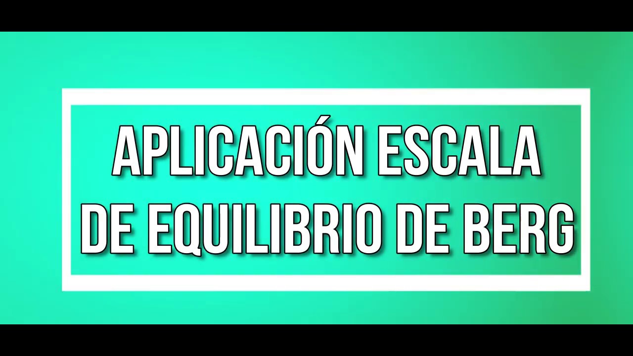 APLICACIÓN DE ESCALA DE EQUILIBRIO DE BERG KINESIOLOGÍA UNAB YouTube