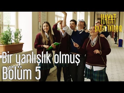 Hayat Bazen Tatlıdır 5. Bölüm - Bir Yanlışlık Olmuş