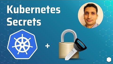 Kubernetes Secrets | How to use kubernetes Secrets - Part 15