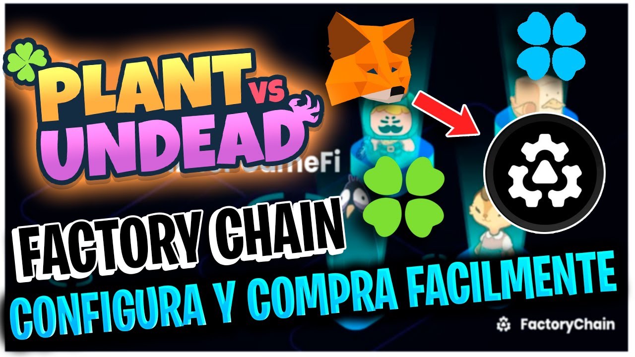 ⚙️CONFIGURA la FACTORY CHAIN de PLANT VS UNDEAD - ¡COMPRA tus FPVU, FAC y FUSD PASO POR PASO!⚙️