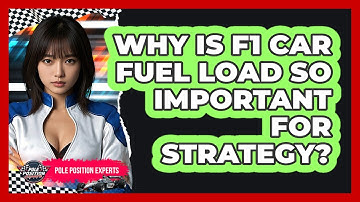 Why Is F1 Car Fuel Load So Important For Strategy? - Pole Position Experts