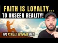 Neville goddard  faith is loyalty to unseen reality powerful message