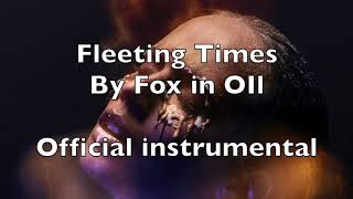 Fleeting Times by Fox in Oil | OFFICIAL INSTRUMENTAL