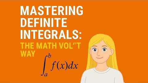 Mastering Definite Integrals: The Math Vol