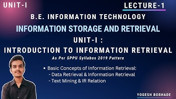 ISR Unit I Lecture-1 | Data Retrieval Vs IR | Text Mining And IR Relation | B.E. IT|@yogeshborhade24