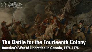 The Battle for the Fourteenth Colony: America's War of Liberation in Canada, 1774-1776