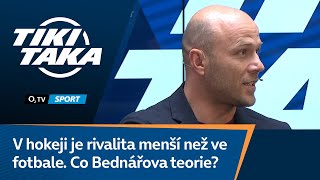 TIKI-TAKA: V hokeji je rivalita menší než ve fotbale. Co Bednářova teorie?